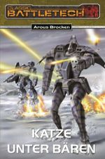BattleTech 11: Bear-Zyklus 1 Cover des Buches BattleTech 11: Bear-Zyklus 1 (ISBN: 9783868898460)