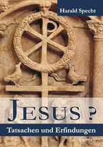 Jesus? Tatsachen und Erfindungen Cover des Buches Jesus? Tatsachen und Erfindungen (ISBN: 9783869018980)
