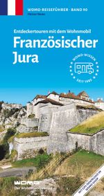 Entdeckertouren mit dem Wohnmobil Französischer Jura Cover des Buches Entdeckertouren mit dem Wohnmobil Französischer Jura (ISBN: 9783869039039)