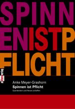 Spinnen ist Pflicht Cover des Buches Spinnen ist Pflicht (ISBN: 9783869060491)