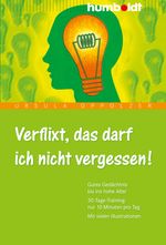 Verflixt, das darf ich nicht vergessen! Cover des Buches Verflixt, das darf ich nicht vergessen! (ISBN: 9783869105215)