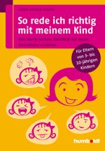So rede ich richtig mit meinem Kind Cover des Buches So rede ich richtig mit meinem Kind (ISBN: 9783869107240)