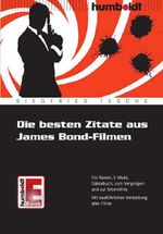 Die besten Zitate aus James Bond-Filmen Cover des Buches Die besten Zitate aus James Bond-Filmen (ISBN: 9783869109206)