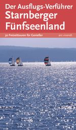Der Ausflugs-Verführer Starnberger Fünfseenland Cover des Buches Der Ausflugs-Verführer Starnberger Fünfseenland (ISBN: 9783869134321)