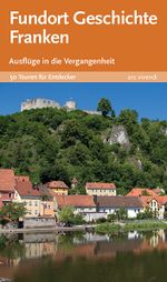 Fundort Geschichte Franken Band 1 Cover des Buches Fundort Geschichte Franken Band 1 (ISBN: 9783869134918)