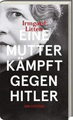 Eine Mutter kämpft gegen Hitler Cover des Buches Eine Mutter kämpft gegen Hitler (ISBN: 9783869137711)