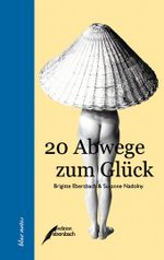20 Abwege zum Glück Cover des Buches 20 Abwege zum Glück (ISBN: 9783869150284)