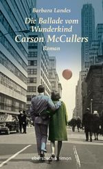 Die Ballade vom Wunderkind Carson McCullers Cover des Buches Die Ballade vom Wunderkind Carson McCullers (ISBN: 9783869151311)