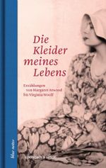 Die Kleider meines Lebens Cover des Buches Die Kleider meines Lebens (ISBN: 9783869151496)