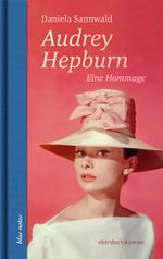 Audrey Hepburn Cover des Buches Audrey Hepburn (ISBN: 9783869151762)