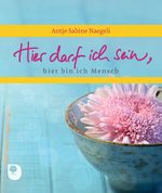 Hier darf ich sein, hier bin ich Mensch Cover des Buches Hier darf ich sein, hier bin ich Mensch (ISBN: 9783869174396)