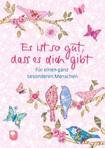 Es ist so gut, dass es dich gibt Cover des Buches Es ist so gut, dass es dich gibt (ISBN: 9783869177458)