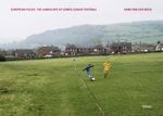 European Fields: The Landscape of Lower League Football Cover des Buches European Fields: The Landscape of Lower League Football (ISBN: 9783869308135)
