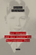 Der SS-Arzt und die Kinder vom Bullenhuser Damm Cover des Buches Der SS-Arzt und die Kinder vom Bullenhuser Damm (ISBN: 9783869308371)
