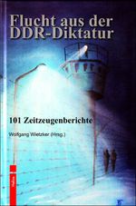 Flucht aus der DDR-Diktatur Cover des Buches Flucht aus der DDR-Diktatur (ISBN: 9783869331027)