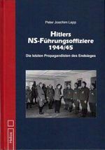 Hitlers NS-Führungsoffiziere 1944/45: Die letzten Propagandisten des Endsiegs Cover des Buches Hitlers NS-Führungsoffiziere 1944/45: Die letzten Propagandisten des Endsiegs (ISBN: 9783869332383)