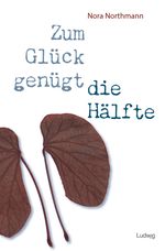 Zum Glück genügt die Hälfte Cover des Buches Zum Glück genügt die Hälfte (ISBN: 9783869354149)