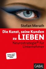 Die Kunst, seine Kunden zu lieben: Neurostrategie® für Unternehmer (Dein Business) Cover des Buches Die Kunst, seine Kunden zu lieben: Neurostrategie® für Unternehmer (Dein Business) (ISBN: 9783869361765)
