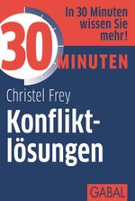 30 Minuten Konfliktlösungen Cover des Buches 30 Minuten Konfliktlösungen (ISBN: 9783869362953)