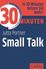 30 Minuten Small Talk Cover des Buches 30 Minuten Small Talk (ISBN: 9783869362960)