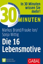 30 Minuten Die 16 Lebensmotive Cover des Buches 30 Minuten Die 16 Lebensmotive (ISBN: 9783869363097)