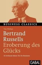 Bertrand Russells "Eroberung des Glücks“: 52 brillante Ideen für Ihr Business (Business Classics) Cover des Buches Bertrand Russells "Eroberung des Glücks“: 52 brillante Ideen für Ihr Business (Business Classics) (ISBN: 9783869363370)