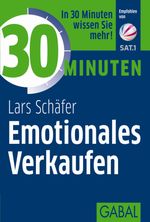30 Minuten Emotionales Verkaufen Cover des Buches 30 Minuten Emotionales Verkaufen (ISBN: 9783869365640)