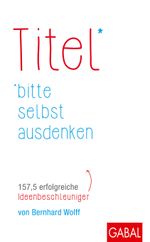 Titel bitte selbst ausdenken Cover des Buches Titel bitte selbst ausdenken (ISBN: 9783869366975)