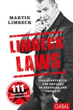 Limbeck Laws: Das Gesetzbuch des Erfolgs in Vertrieb und Verkauf Cover des Buches Limbeck Laws: Das Gesetzbuch des Erfolgs in Vertrieb und Verkauf (ISBN: 9783869367217)