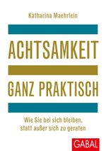 Achtsamkeit ganz praktisch Cover des Buches Achtsamkeit ganz praktisch (ISBN: 9783869367590)