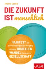 Die Zukunft ist menschlich Cover des Buches Die Zukunft ist menschlich (ISBN: 9783869369303)