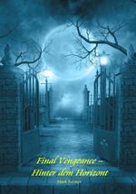 Final Vengeance - Hinter dem Horizont Cover des Buches Final Vengeance - Hinter dem Horizont (ISBN: 9783869372884)