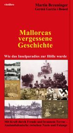 Mallorcas vergessene Geschichte Cover des Buches Mallorcas vergessene Geschichte (ISBN: 9783869400013)