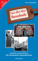 Fast alles über Buxtehude Cover des Buches Fast alles über Buxtehude (ISBN: 9783869400037)