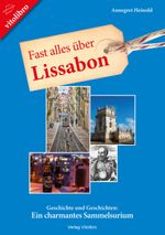 Fast alles über Lissabon Cover des Buches Fast alles über Lissabon (ISBN: 9783869400914)