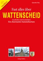 Fast alles über Wattenscheid Cover des Buches Fast alles über Wattenscheid (ISBN: 9783869400921)
