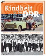 Kindheit in der DDR Cover des Buches Kindheit in der DDR (ISBN: 9783869411569)