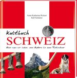Kultbuch Schweiz Cover des Buches Kultbuch Schweiz (ISBN: 9783869413037)