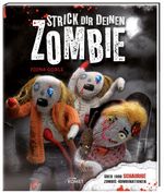 Strick dir deinen Zombie Cover des Buches Strick dir deinen Zombie (ISBN: 9783869413174)