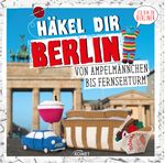 Häkel dir Berlin! Cover des Buches Häkel dir Berlin! (ISBN: 9783869415758)
