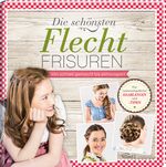 Die schönsten Flechtfrisuren Cover des Buches Die schönsten Flechtfrisuren (ISBN: 9783869415789)