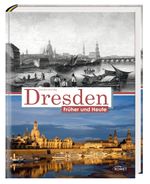 Dresden früher und heute Cover des Buches Dresden früher und heute (ISBN: 9783869415970)