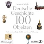 Deutsche Geschichte in 100 Objekten Cover des Buches Deutsche Geschichte in 100 Objekten (ISBN: 9783869522616)
