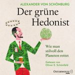Der grüne Hedonist Cover des Buches Der grüne Hedonist (ISBN: 9783869524658)
