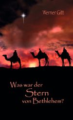 Was war der Stern von Bethlehem? Cover des Buches Was war der Stern von Bethlehem? (ISBN: 9783869542539)