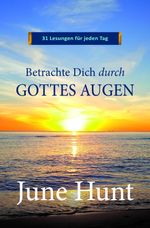 Betrachte Dich durch Gottes Augen: 31 Lesungen für jeden Tag (Edition BSB) Cover des Buches Betrachte Dich durch Gottes Augen: 31 Lesungen für jeden Tag (Edition BSB) (ISBN: 9783869543680)