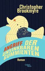 Angriff der unsinkbaren Gummienten Cover des Buches Angriff der unsinkbaren Gummienten (ISBN: 9783869710976)