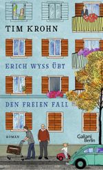 Erich Wyss übt den freien Fall Cover des Buches Erich Wyss übt den freien Fall (ISBN: 9783869711515)