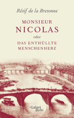 Monsieur Nicolas oder Das enthüllte Menschenherz Cover des Buches Monsieur Nicolas oder Das enthüllte Menschenherz (ISBN: 9783869711614)
