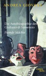 Die Autobiographie des Giuliano di Sansevero Cover des Buches Die Autobiographie des Giuliano di Sansevero (ISBN: 9783869712680)